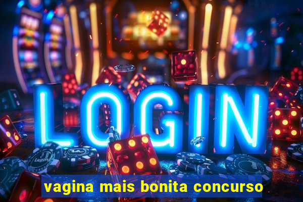 vagina mais bonita concurso